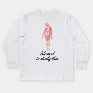 Blessed To Study This Anatomy - Medical Student in Medschool Kids Long Sleeve T-Shirt